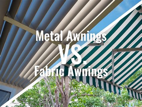 metal vs fabric awnings|material for window awnings.